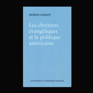 Les chrétiens évangéliques et la politique américaine